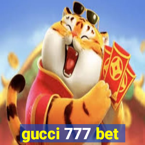 gucci 777 bet